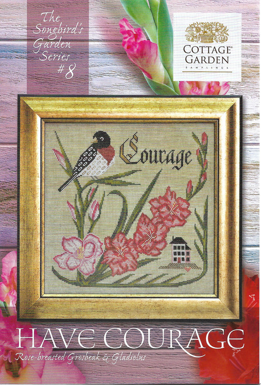 Cottage Garden Samplings - Songbird's Garden Series - Have Courage Part 8