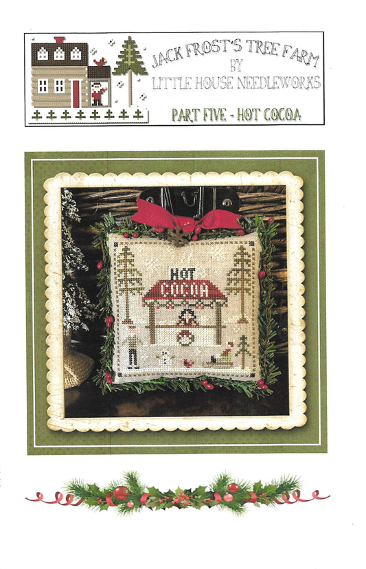 Little House Needleworks - Jack Frost's Tree Farm Part 5 - Hot Cocoa